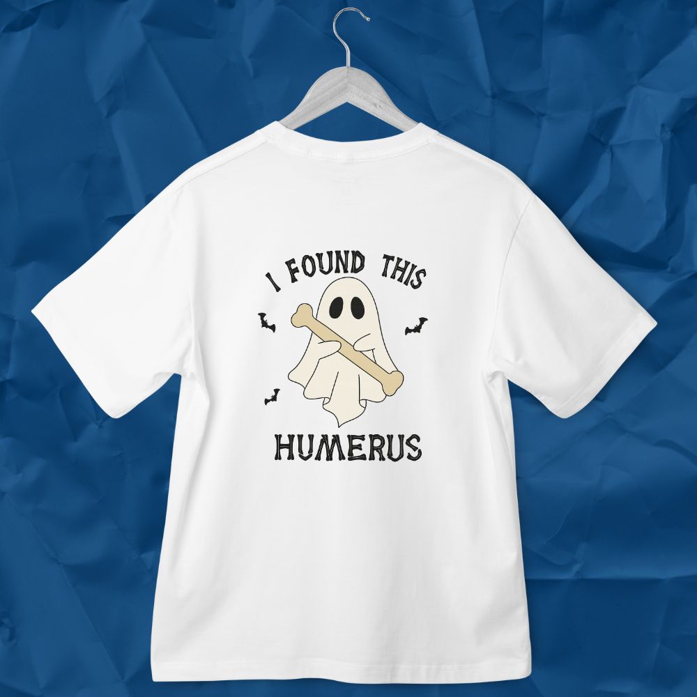 I Found This Humerus T-Shirt - Image 4